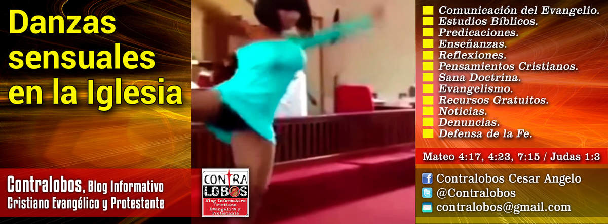 Danzas sensuales en la iglesia / Videos – Contralobos, Blog Cristiano